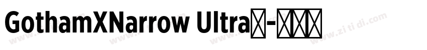 GothamXNarrow Ultra◆字体转换